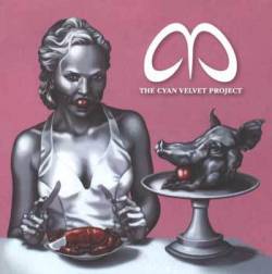 The Cyan Velvet Project : The Essence of Disposal